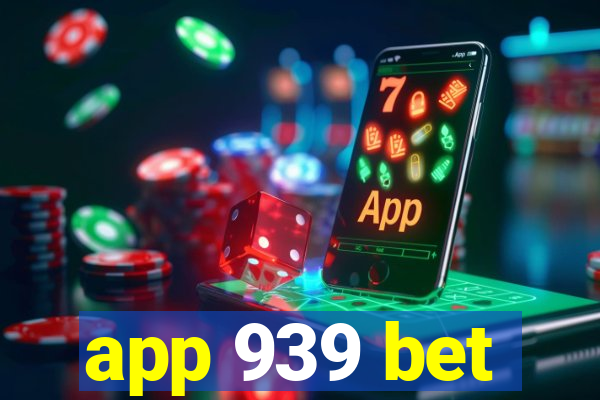 app 939 bet